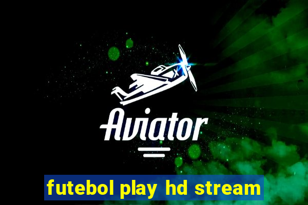 futebol play hd stream